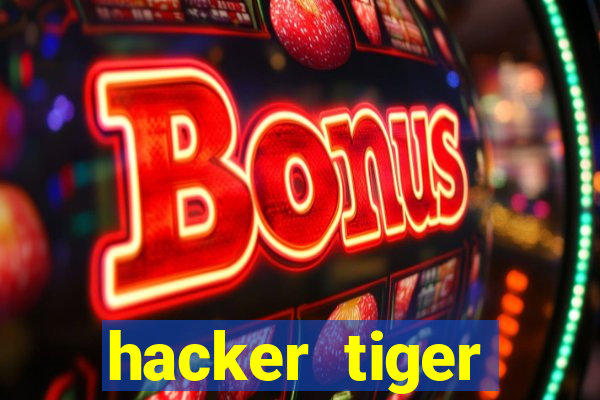 hacker tiger fortune download